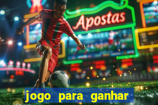 jogo para ganhar dinheiro de verdade sem depositar